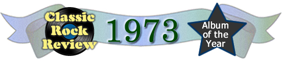 1973 Classic Rock Review Album of the Year