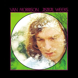 Astral Weeks by Van Morrison