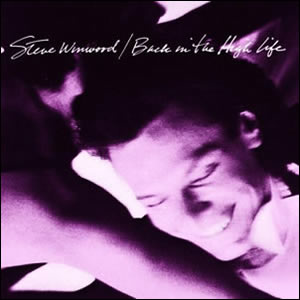 Back In the High Life by Steve Winwood 