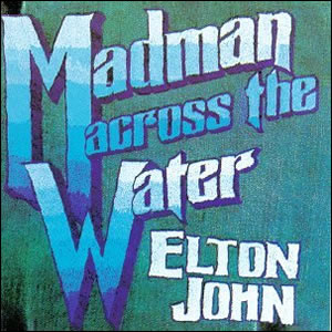 Madman Across the Waterby Elton John