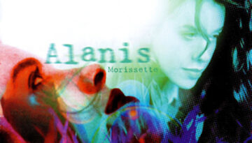 Jagged Little Pill by Alanis Morissette