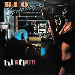 Hi Infidelity by REO Speedwagon