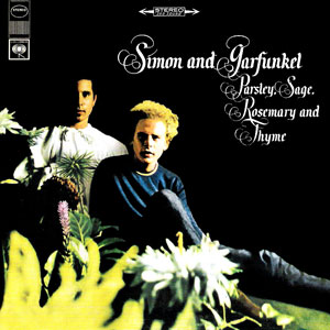 Parsley Sage Rosemary Thyme by Simon and Garfunkel