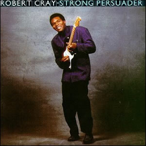 Strong Persuader by Robert Cray